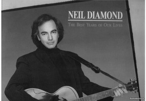 Neil Diamond The Best Yaers of Our Lives
