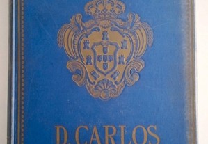 Rocha Martins: D. Carlos - História do Seu Reinado