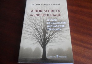 "A Dor Secreta da Infertilidade" de Helena Águeda Marujo - 1ª Edição de 2004