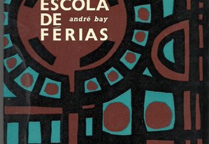 André Bay - Escola de Férias (1961) / Trad. de Mário Braga
