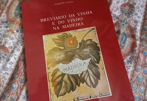 Breviário do Vinho e da Vinha na Madeira Alberto Vieira