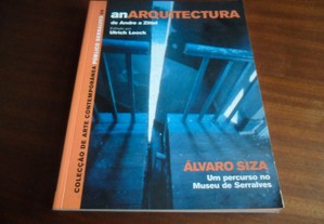 "AnArquitectura de Andre a Zittel - Álvaro Siza, Um Percurso no Museu de Serralves" 