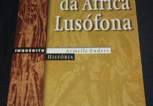 Livro História da África Lusófona Armelle Enders