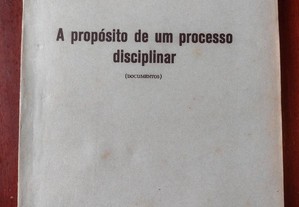 A Propósito de um processo disciplinar ( Documentos ) 1956