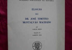 Elogio do Drº José Timóteo Montalvão Machado