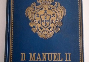 Rocha Martins: D. Manuel II - História do Seu Reinado