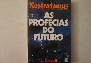 Nostradamus- As profecias do Futuro- A. Gallotti