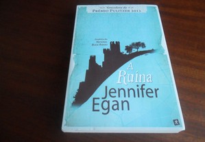 "A Ruína" de Jennifer Egan - 2ª Edição de 2011