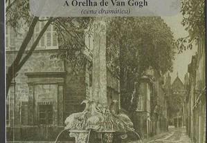 João Medina. Saudades da Provença: Um mês no Luberon (extractos de um diário provençal) e A Orelha de Van Gogh (cena dramática).