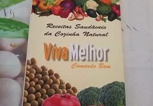 Viva melhor comendo bem - Receitas saudáveis da cozinha natural de Sílvia Costa