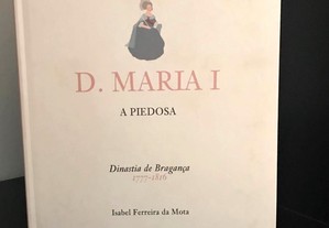 D. Maria I - A Piedosa - Dinastia de Bragança [1777-1816]