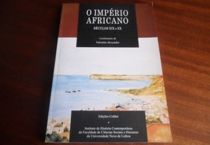 "O Império Africano" - Séculos XIX e XX de Valentim Alexandre - 1ª Edição de 2000