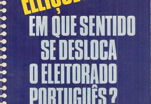 Dossier Eleições - Em que Sentido se Desloca o Eleitorado Português?