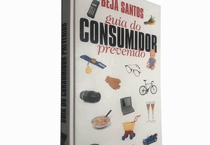 Guia do consumidor prevenido - Beja Santos