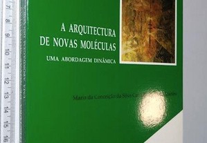 A Arquitectura de Novas Moléculas - S. C. B. Martins