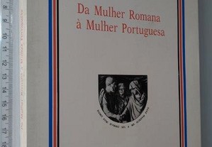 Da mulher romana à mulher portuguesa - Carlos Lino de Seabra