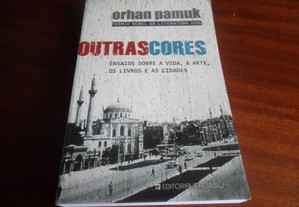 "Outras Cores" - Ensaios sobre a Vida, a Arte, os Livros e as Cidades de Orhan Pamuk - 1ª Edição de 2009
