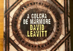 David Leavitt - A Colcha de Mármore