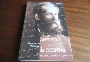 "Antero de Quental - História, Socialismo, Política" de Fernando Catroga - 1ª Edição de 2001