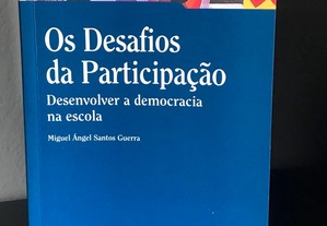 Os desafios da participação-Desenvolver a democracia na escola de Miguel Angel Santos Guerra