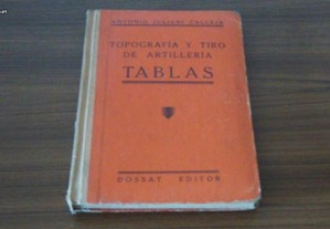 Topografia y tiro de artillería TABLAS de Antonio Juliani Calleja,1942