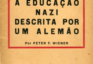 A educação nazi descrita por um alemão, Peter F.Wiener