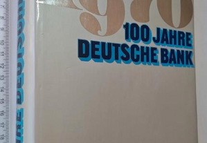 100 jahre Deutche Bank (1870-1970) - Fritz Seidenzahl
