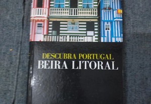 Francisco Hipólito Raposo-Descubra Portugal:Beira Litoral
