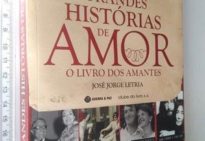 Grandes Histórias de Amor (O livro dos amantes) - José Jorge Letria