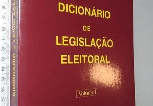 Dicionário de legislação eleitoral (vol. I - Comissão Nacional de Eleições) -