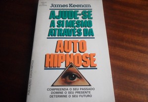 "Ajude-Se a Si Mesmo Através da Auto Hipnose" de James Keenan - 1ª Edição de 1988