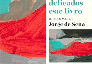 Não leiam delicados este livro: 100 poemas de Jorge de Sena