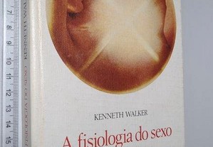 A fisiologia do sexo - Kenneth Walker
