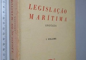 Legislação Marítima Anotada (vol. I) - Alcides de Almeida / Miranda Duarte