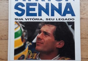 Ayrton Senna, Sua Vitória, Seu Legado, de Karin Sturm