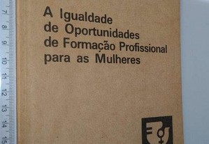 A igualdade de oportunidades de formação profissional para as mulheres - Manuela Silva