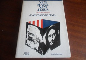 "Nem Marx, nem Jesus" - A Revolução Imediata de Jean-François Revel - 2ª Edição de 1977