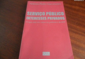 "Serviço Público Interesses Privados"