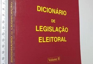 Dicionário de Legislação Eleitoral (vol. II - Comissão Nacional de Eleições) -