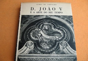 D. João V e a Arte do seu Tempo - S/D
