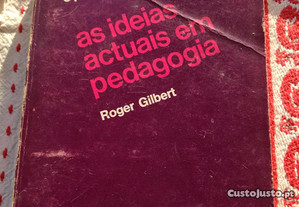 As Ideias Actuais em Pedagogia 1976 Roger Gilbert