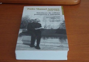 Interfaces da cultura portuguesa e europeia de Padre Manuel Antunes