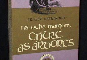Livro Na Outra Margem Entre As Árvores Ernest Hemingway Colecção Dois Mundos 64