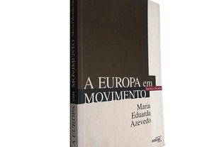 A Europa em movimento - Maria Eduarda Azevedo