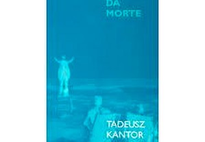 O Teatro da Morte de Tadeusz Kantor