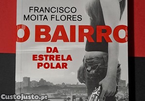 Francisco Moita Flores - O Bairro da Estrela Polar