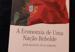 Livro "Portugal - A Economia de Uma Nação Rebelde" de José Manuel Félix Ribeiro