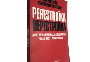 Perestroika - Mikhaïl Gorbatchov