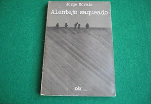 O Alentejo Saqueado - Jorge Morais, 1976