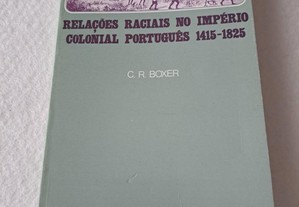 Relações Raciais no Império Colonial Português 1415-1825 - C.R. Boxer